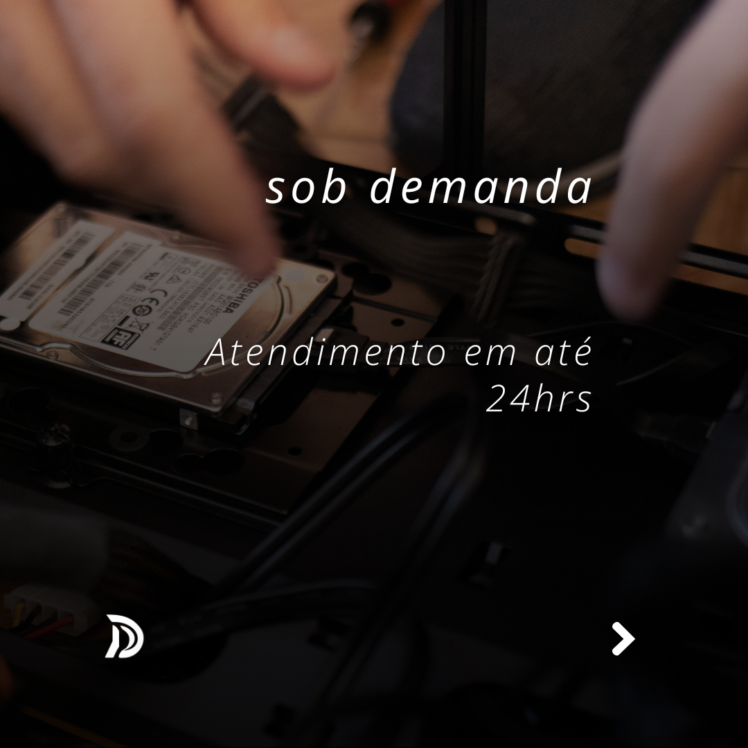 Sob Demanda - Atendimento em até 24hrs